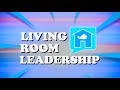 Lead U Presents: Living Room Leadership