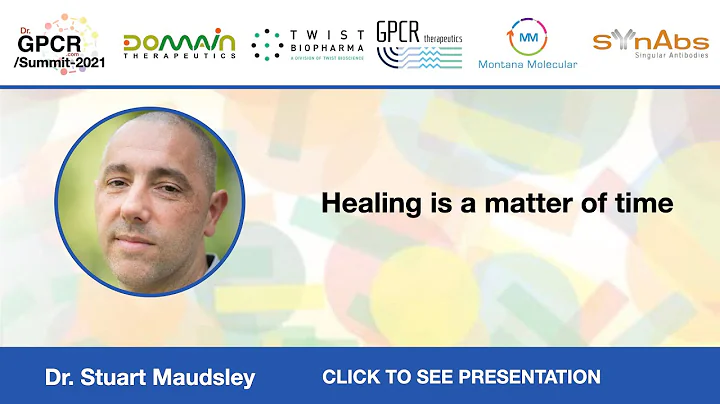 Healing is a matter of time - Dr. Stuart Maudsley - Abstract