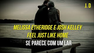 Melissa Etheridge E Josh Kelley - Feel Just Like Home Legendado Pt