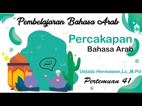 pembelajaran-bahasa-arab-:-percakapan-bahasa-arab-pertemuan-41---ustadz-hermawan,-lc.