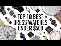 10 Best Everyday Dress Watches Under $500 - Affordable Classy Style That Looks More Expensive 10 Best Everyday Dress Watches Under $500 - Affordable Classy Style That Looks More Expensive