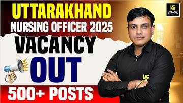 Uttarakhand Nursing Officer Vacancy 2025 | Syllabus, Exam Pattern, Salary | Complete Details
