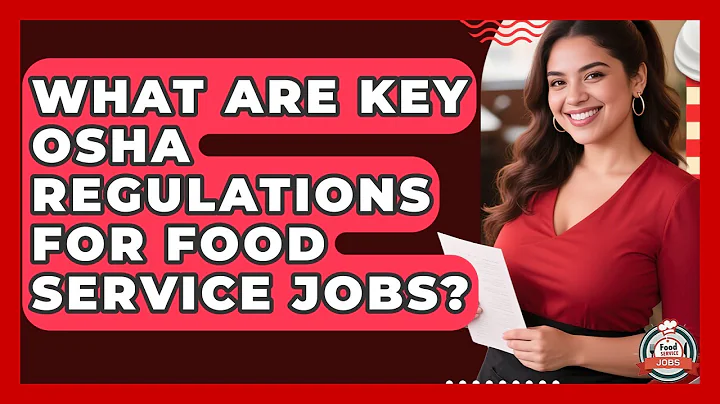 What Are Key OSHA Regulations For Food Service Jobs? - Food Service Jobs