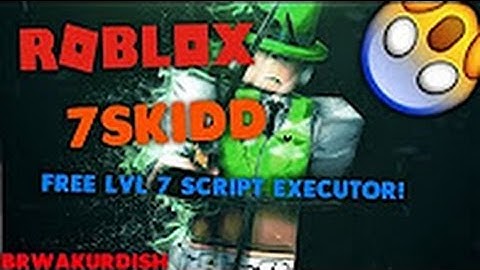 [VERY STABLE!] ROBLOX FREE LVL 7 SCRIPT EXECUTOR 7Skidd [INSANE!]