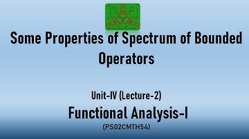 Some Properties of Spectrum of Bounded Operators | Functional Analysis-I | M.Sc.(Mathematics)`
