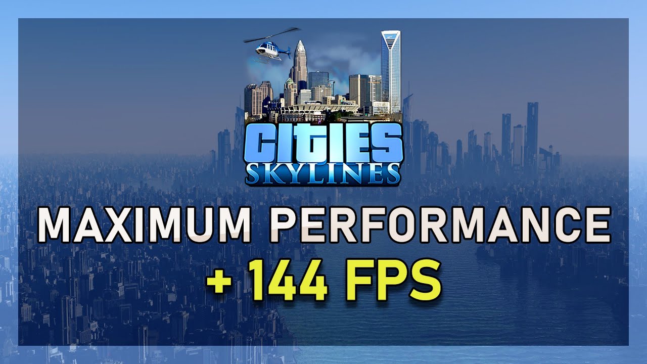 Cities Skylines - How To Boost Fps \U0026 Improve Performance