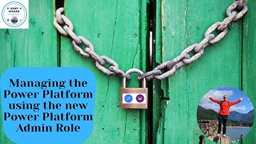 006 - Manage the Power Platform with the new Power Platform Admin Role