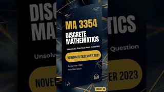 MA 3354 DISCRETE MATHEMATICS Previous Year Questions NOVEMBER/DECEMBER 2023 Anna Univ Reg 2021