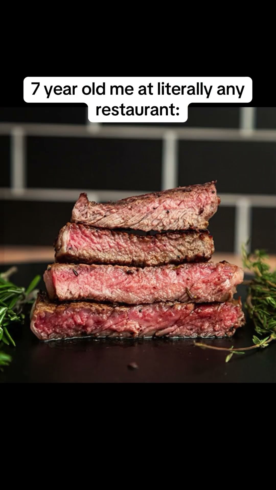 7 year old me at literally any restaurant ?