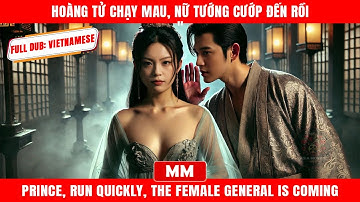 Hoàng Tử Chạy Mau, Nữ Tướng Cướp Đến Rồi | Phim Lẻ Tổng Tài 2025 | Thuyết Minh | Phim Châu Á