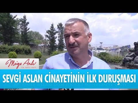 Sevgi Aslan cinayetinin ilk duruşması dün görüldü - Müge Anlı İle Tatlı Sert 7 Haziran 2018