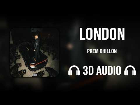 London (3D AUDIO) - Prem Dhillon | Majhaestic