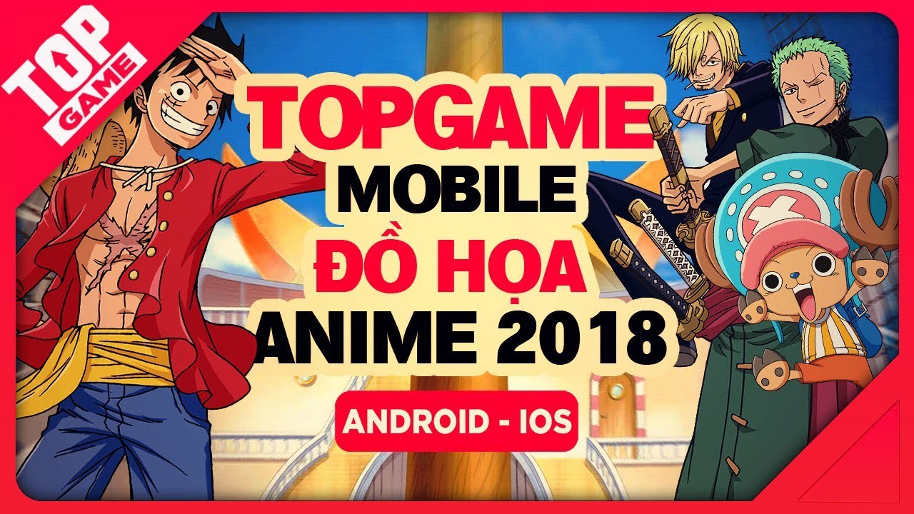 [Topgame] Top game mobile đồ họa ANIME mới đáng chơi nhất trong tương lai 2018