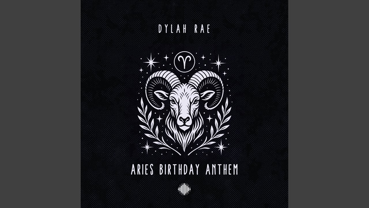 Aries Birthday Anthem