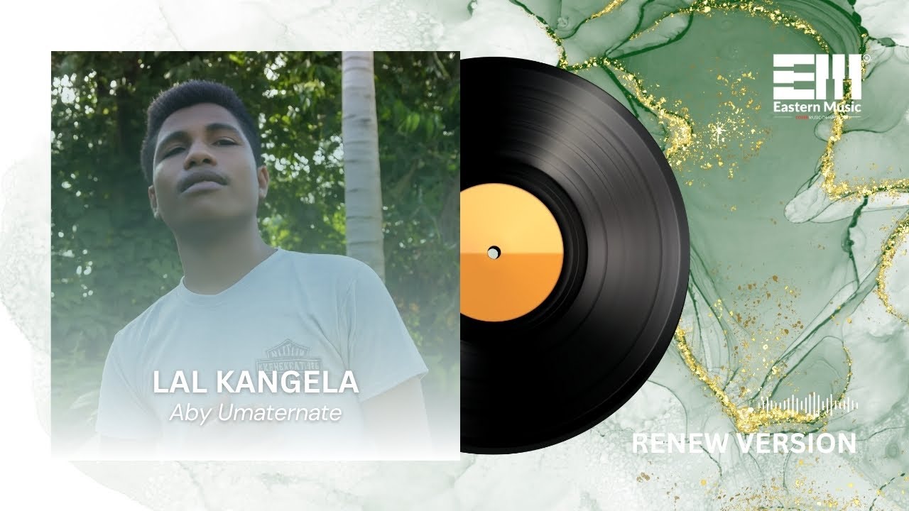 LAL KANGELA - ABY UMATERNATE | LAGU DAERAH BAHASA SULA-SANANA | NEW VERSION