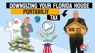 Downsizing your Florida Home & Homestead with Portability! Save on Property Taxes