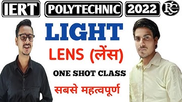 Light(Lens) Complete Theory Class In One Shot For Iert & Polytechnic Entrance Exam 2022.