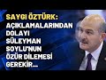 Saygı Öztürk: Açıklamalarından dolayı Süleyman Soylu'nun özür dilemesi gerekir...