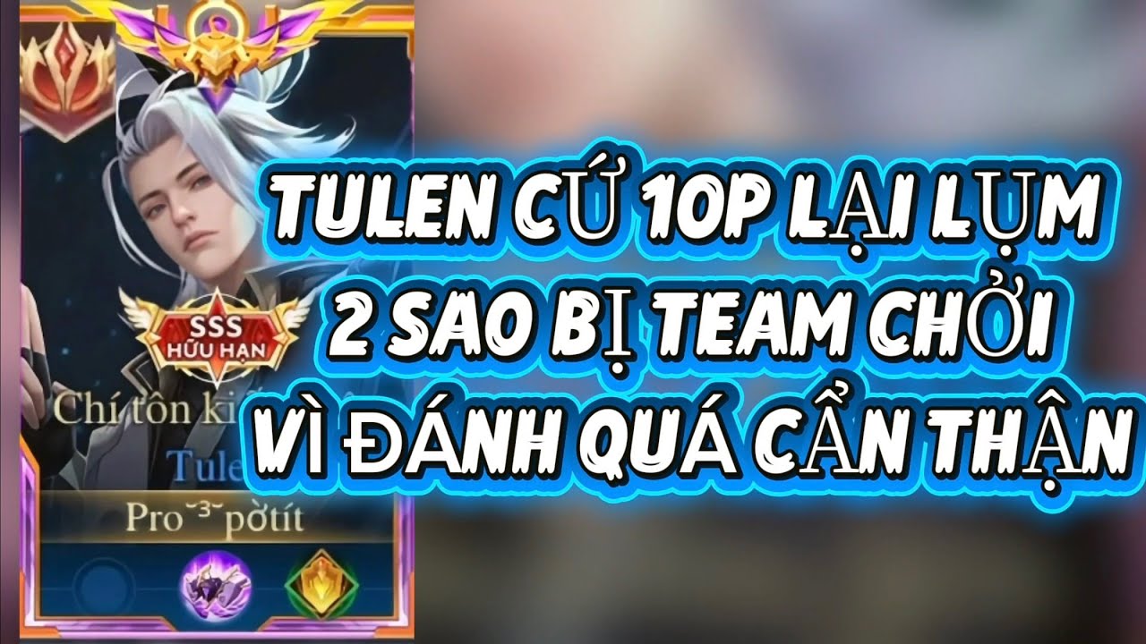 Tulen cứ 10 p lại lụm 2 sao ez quá