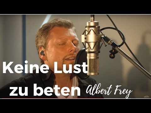 Albert Frey - Keine Lust zu beten