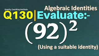 Q130 | Evaluate (92)^2 using a suitable Identity | Evaluate 92 ^2 | Evaluate 92 whole square