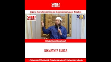 NIKMATNYA SURGA || USTADZ KHALID BASALAMAH