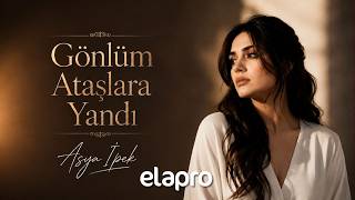 Gönlüm Ataşlara Yandı - Asya İpek #türküler