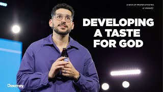 Developing a Taste for God - JJ Vasquez (21 Days of Prayer & Fasting)