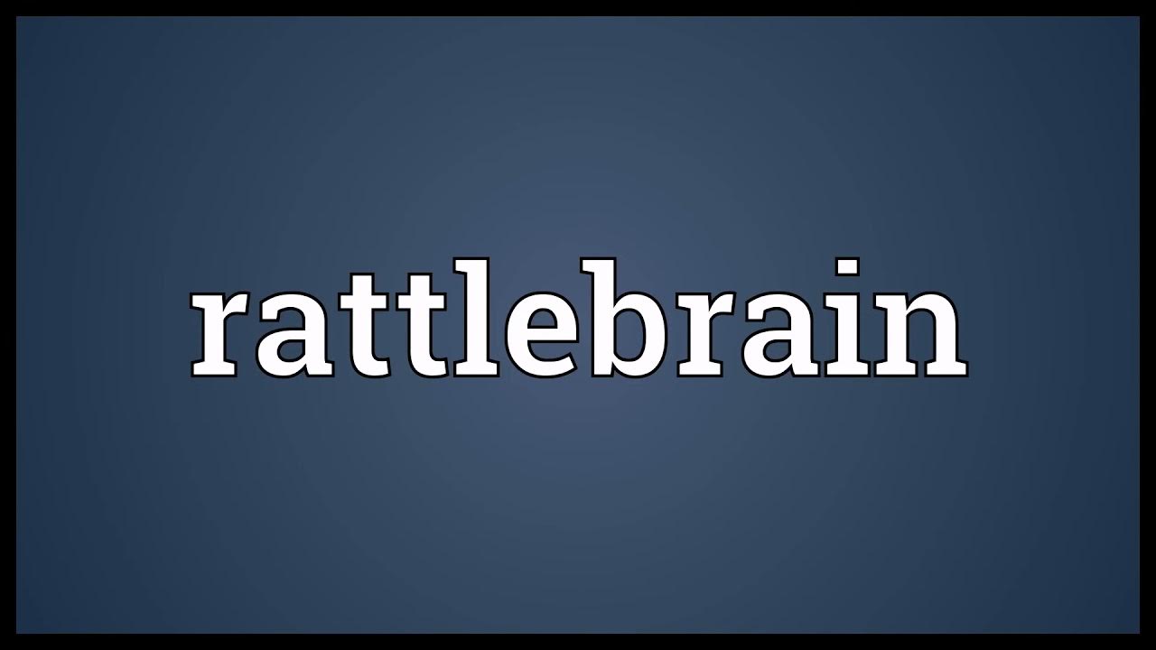 Rattlebrain Meaning YouTube
