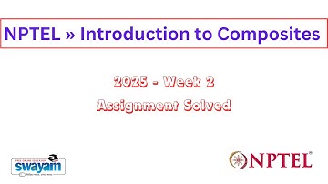 NPTEL » Introduction to Composites » Week 2 » Solved