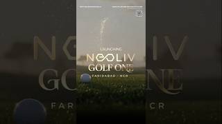 Neoliv Golf One ( Faridabad's first premium  Plotting with golf course) Sec-99a &amp; 98 #lifestyle #one