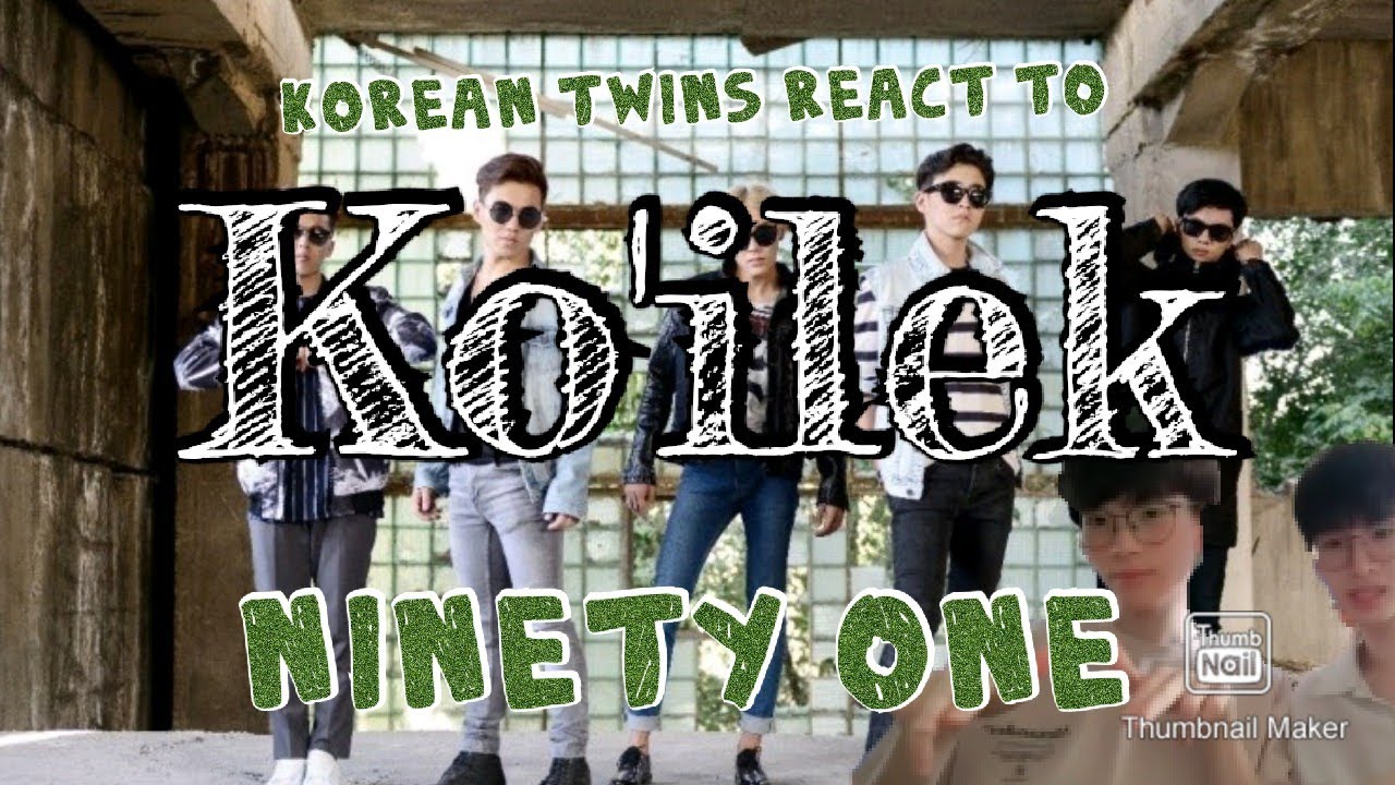 Korean Twins React To Ninety One Ko Ilek Qpop Reaction Youtube