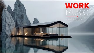Chill Work Music for Focus & Efficiency - Deep Future Garage Mix for Concentration