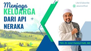Menjaga keluarga dari api neraka | Kultum keluarga oleh abir amir fath