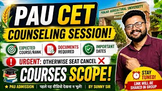 PAU CET Counselling Complete Guide | Courses, Scope, Fees, Reservation, Documents & Expected Cut Off