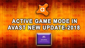 Active Game Mode  In AVAST New Update 2018