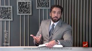 Hitting Women: A Look at 4:34 & Beyond  | Part-2  || Khutbah || Nouman Ali Khan