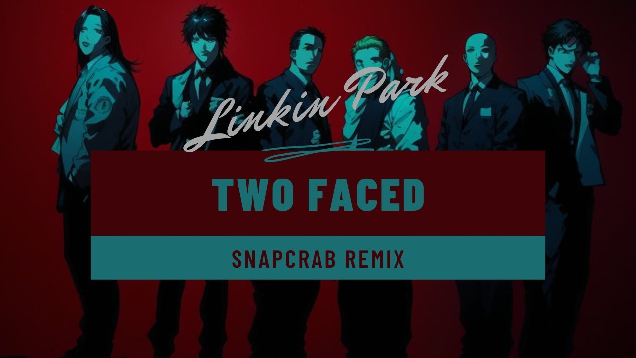 Linkin Park - Two Faced (Snapcrab Remix) - YouTube
