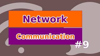 9 - Networks and Communication Explained: How Machines Talk Across the World