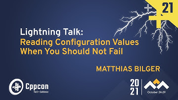Lightning Talk: Reading Configuration Values When You Should Not Fail - Matthias Bilger - CppCon 21