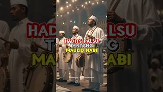 Hatihati Hadits Palsu Tentang Maulid Nabi shorts