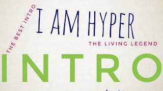 I am Hyper intro