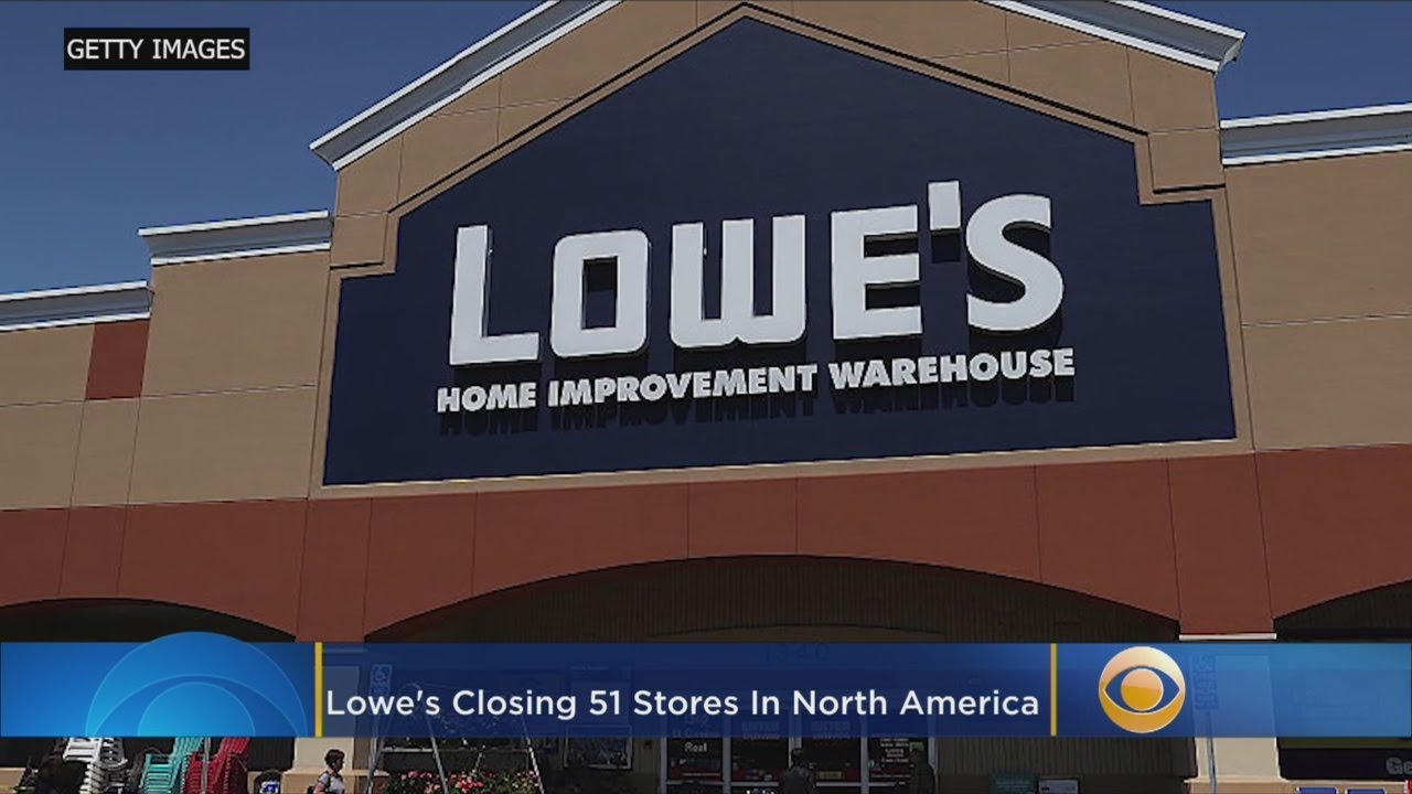 Lowe's Is Closing 51 Stores In The US And Canada YouTube