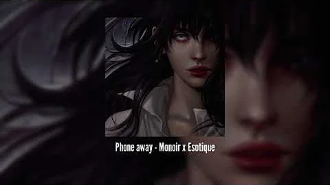 Phone away - Monoir x Esotique | [sped up + reverbed]