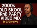 рџЋ 2000s OLD SKOOL RnB PARTY VIDEO MIX DJ Zero Pro рџЋ VIBE SWITCH рџЋ 2000s OLD SKOOL RnB PARTY VIDEO MIX DJ Zero Pro рџЋ VIBE SWITCH