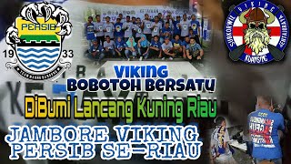 EPISOD  2, pesan BOMBER VIKING BOBOTOH RIAU UNTUK SEDULUR SEMUA, #JAMBOREVIKINGPERSIBRIAU