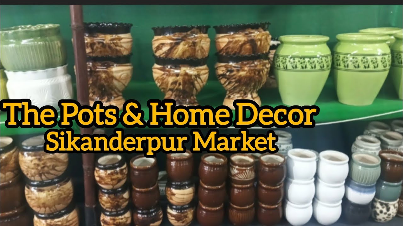The Pots & Home Decor Sikanderpur Market #viralvideo 