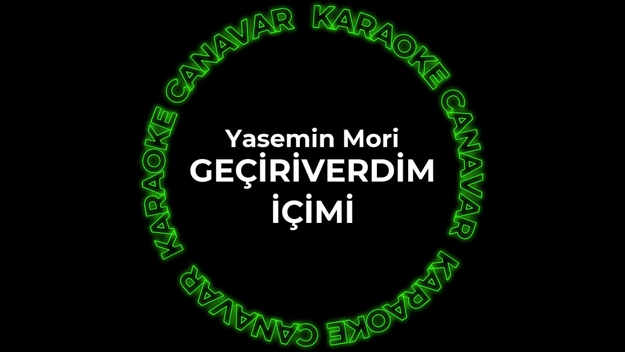 Geçiriverdim İçimi – Yasemin Mori karaoke videosu