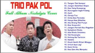 Trio Pak Pol Cover Best Album Terbaru - Trio Pak Pol Cover Lagu Nostalgia 80an 90an