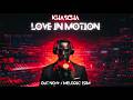 KhaScha - Love In Motion | Melodic House | EDM